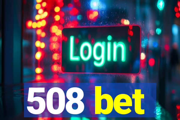 508 bet